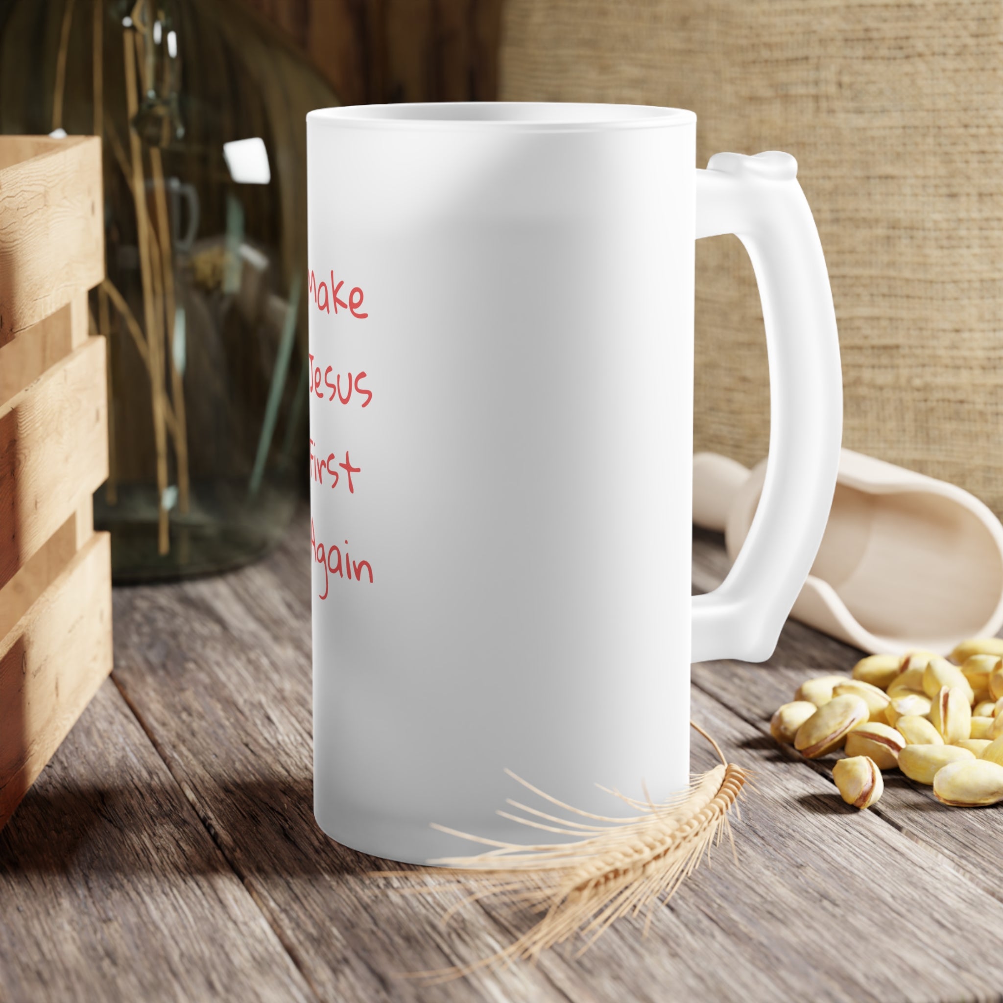 Frosted Beer Mug 16oz.— "Make Jesus First Again" Christian Drinkware
