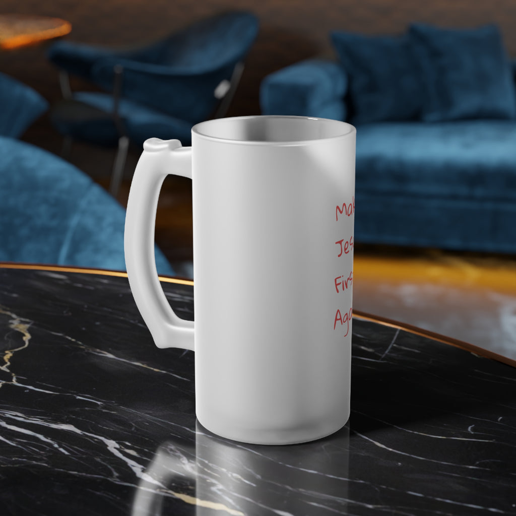 Frosted Beer Mug 16oz.— "Make Jesus First Again" Christian Drinkware