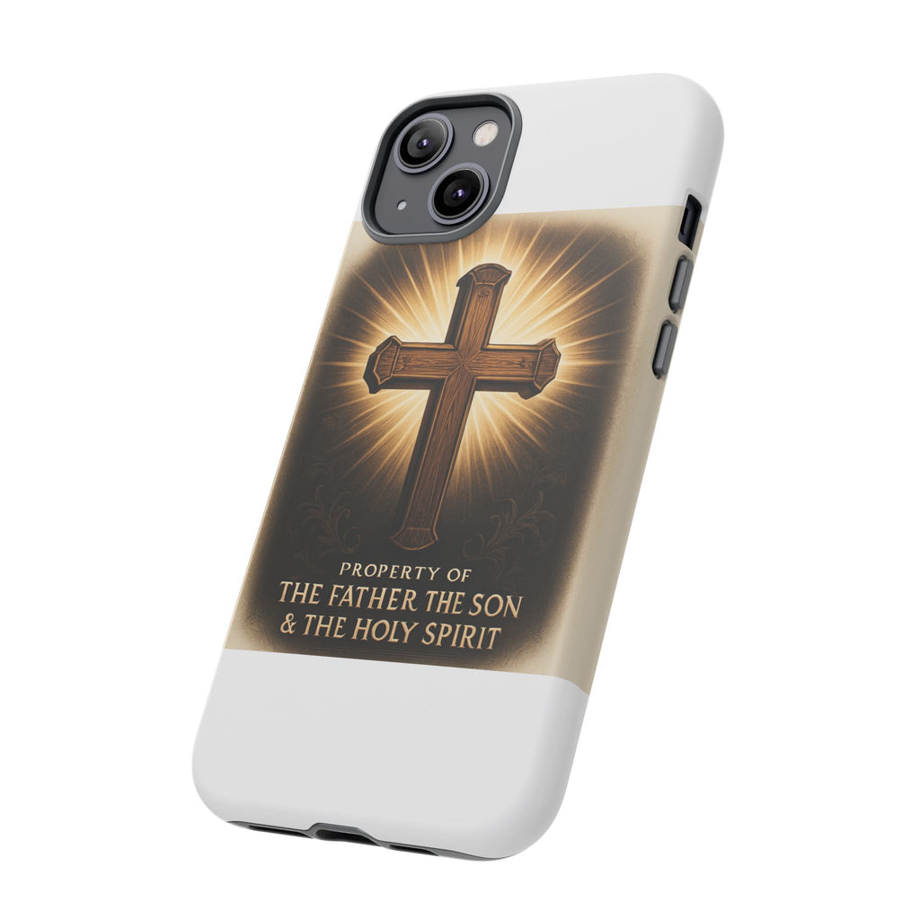 Christian Cross Phone Case — "Property of The Father, The Son & The Holy Spirit"