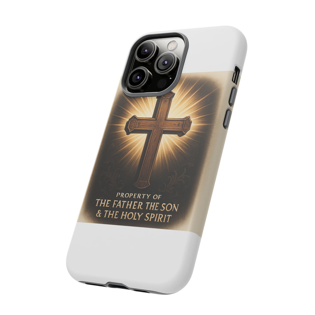 Christian Cross Phone Case — "Property of The Father, The Son & The Holy Spirit"