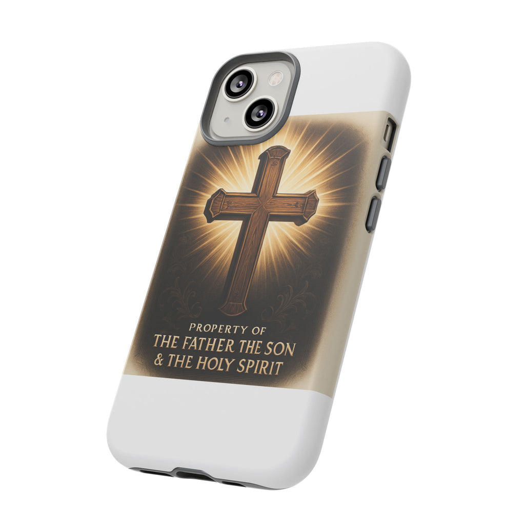 Christian Cross Phone Case — "Property of The Father, The Son & The Holy Spirit"