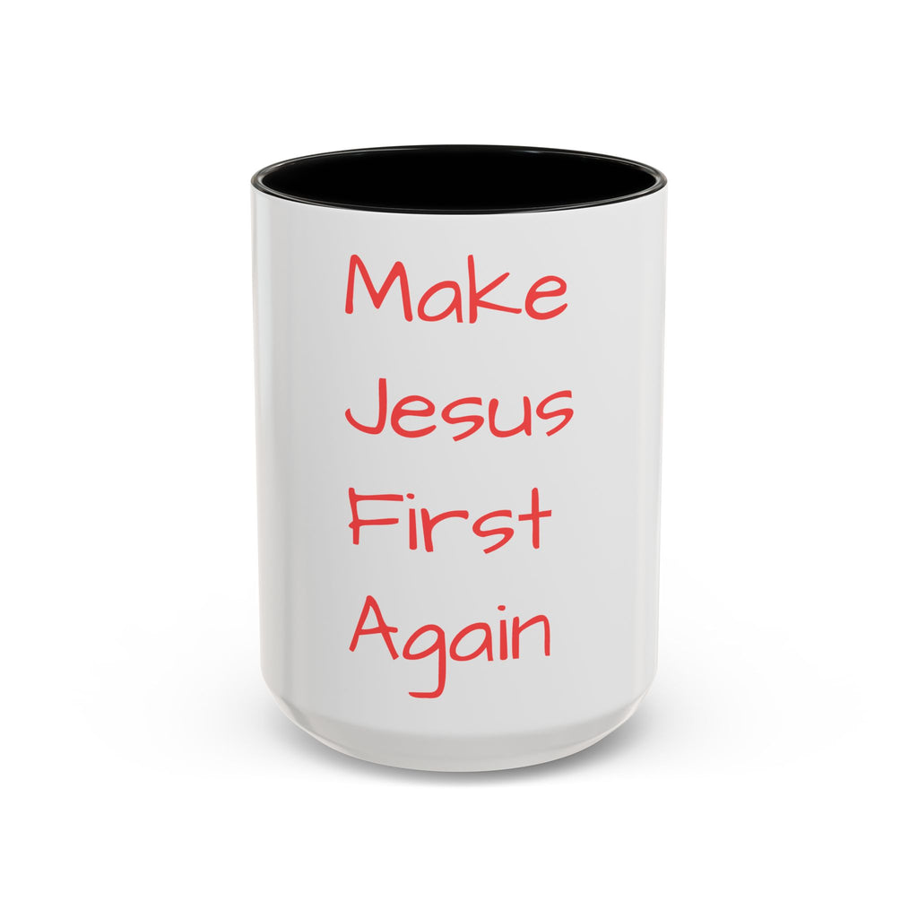 Inspirational Accent Coffee Mug - "Make Jesus First Again" - Perfect for Morning Motivation