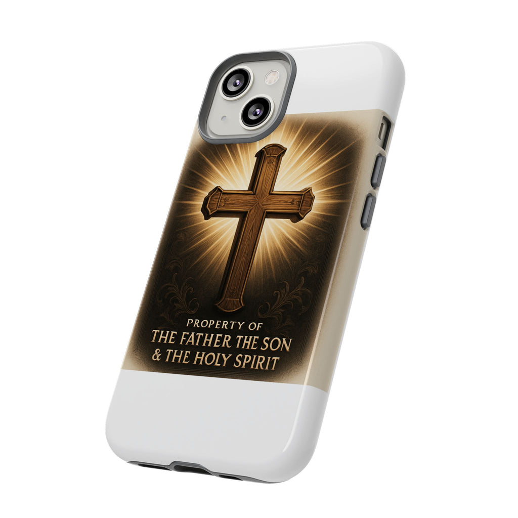 Christian Cross Phone Case — "Property of The Father, The Son & The Holy Spirit"