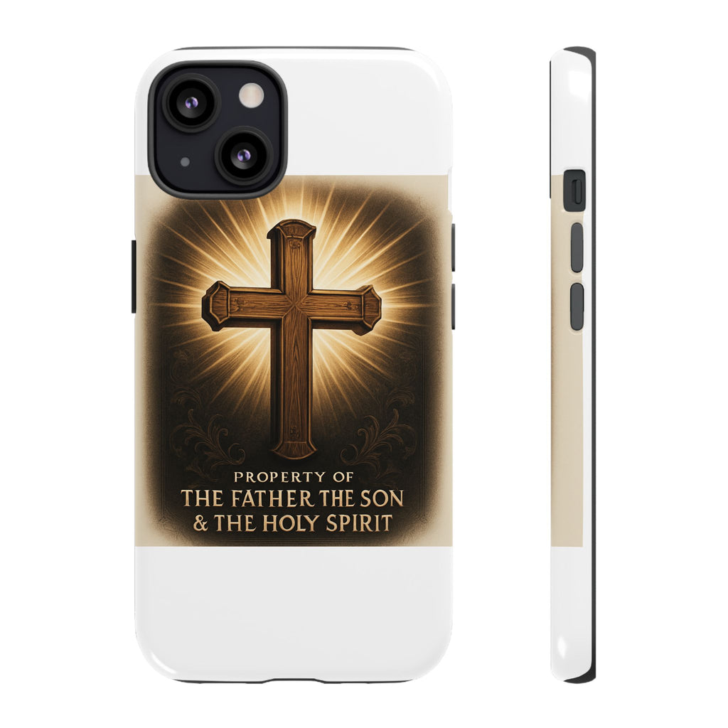 Christian Cross Phone Case — "Property of The Father, The Son & The Holy Spirit"
