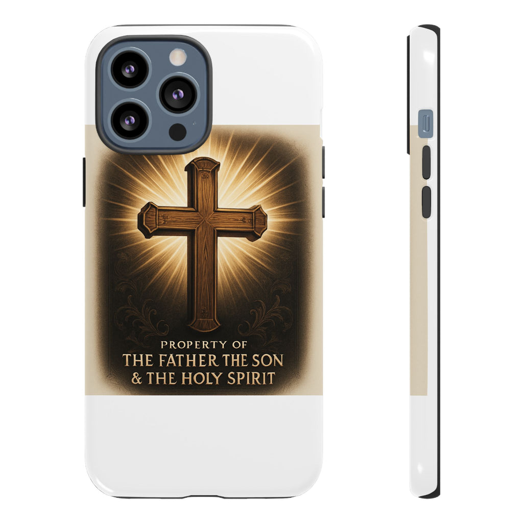 Christian Cross Phone Case — "Property of The Father, The Son & The Holy Spirit"