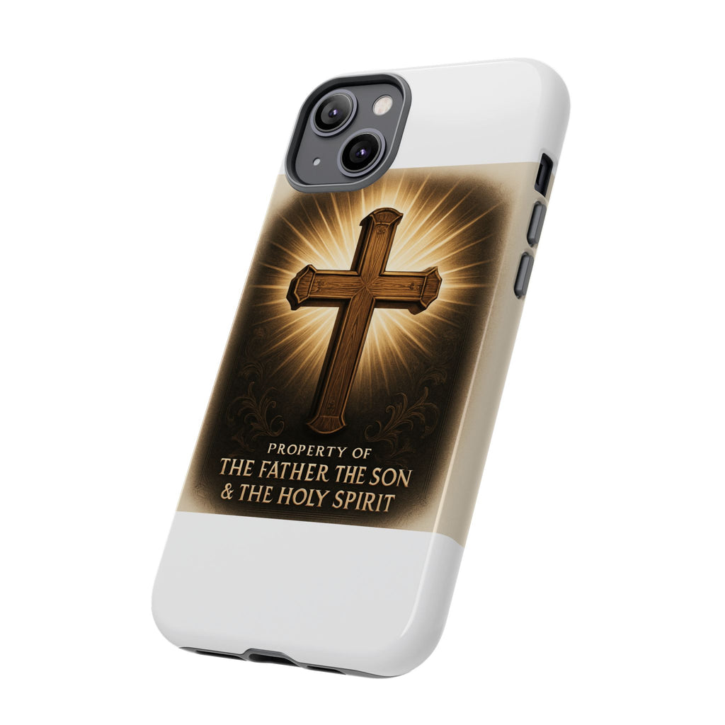 Christian Cross Phone Case — "Property of The Father, The Son & The Holy Spirit"