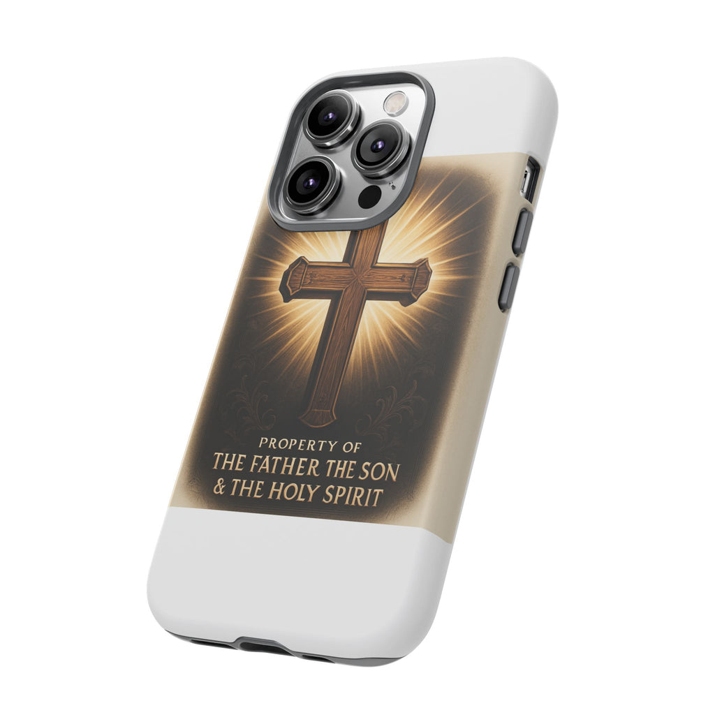 Christian Cross Phone Case — "Property of The Father, The Son & The Holy Spirit"