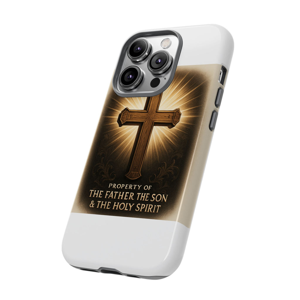 Christian Cross Phone Case — "Property of The Father, The Son & The Holy Spirit"