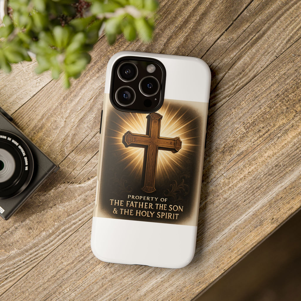 Christian Cross Phone Case — "Property of The Father, The Son & The Holy Spirit"